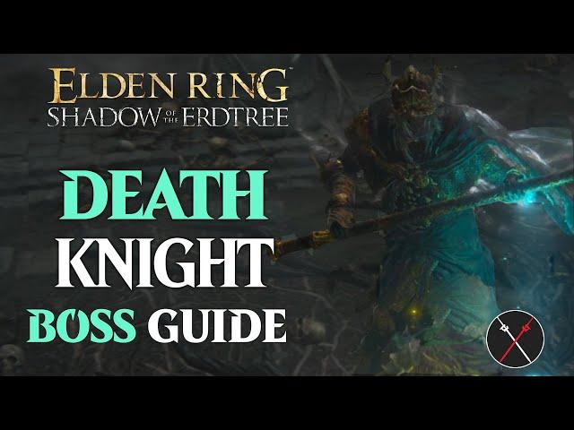 Death Knight Boss Guide (Scorpion Catacombs)- Elden Ring Shadow of the Erdtree Boss Fight