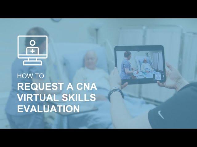 How to Request a CNA Virtual Skills Evaluation