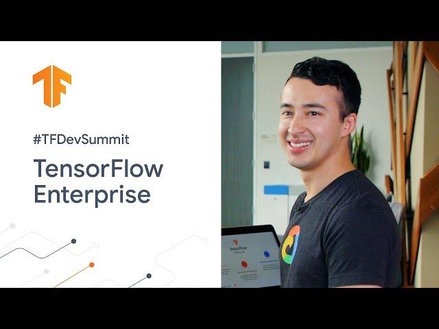 TensorFlow Enterprise (TF Dev Summit '20)