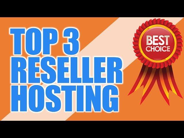 Top 3 Best Reseller Hosting | Best Reseller Hosting Providers Review