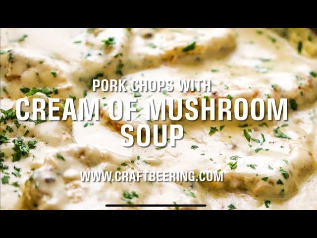 Cream of Mushroom Soup Pork Chops