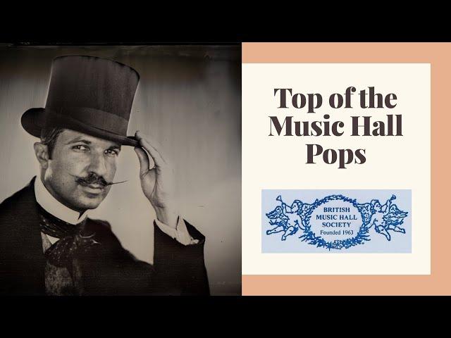 Top of the Music Hall Pops - The Top 10 Music Hall Songs as voted by the British Music Hall Society