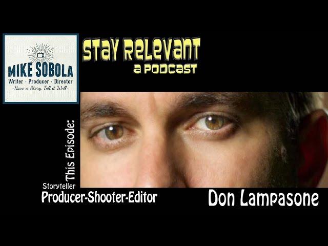 Stay Relevant: a Podcast by Mike Sobola.  This episode: Content Creator Don Lampasone