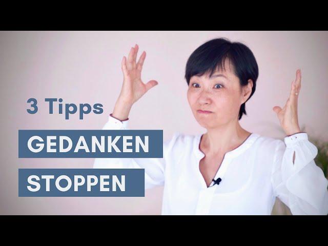 Wie du deine Gedanken stoppen kannst – 3 einfache Tipps // Hiekyoung Blanz