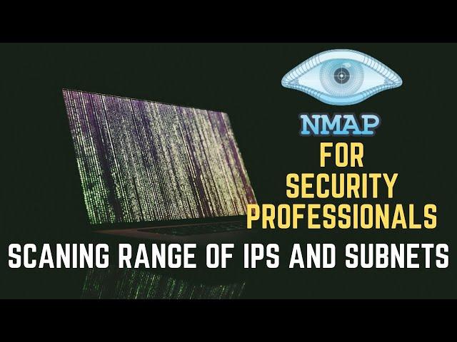 Nmap Tutorial for Security Professionals | Scaning Range of IPs and Subnets