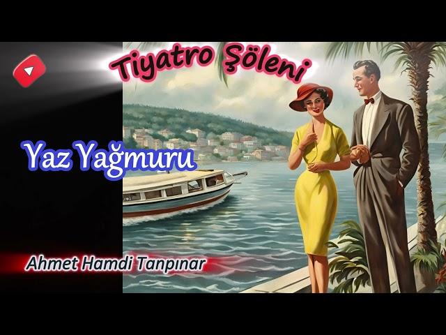 Yaz Yağmuru - Ahmet Hamdi Tanpınar _ [Tijen PAR ] (Radyo tiyatrosu dinle tek parça) #radyotiyatrosu