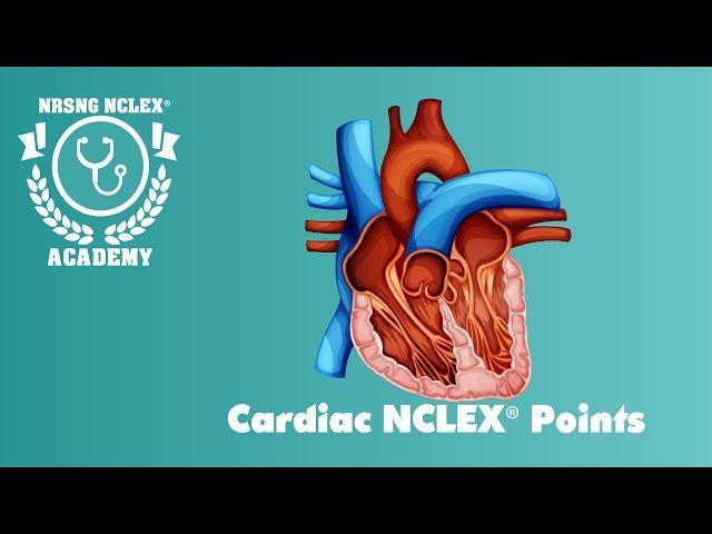 Cardiac NCLEX® Quick Points