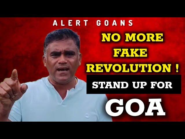 WE NEED REAL REVOLUTION THAT ALL GOANS WILL UNITE.. NOT FAKE REVOLUTION SAYS XENCORPOLGI