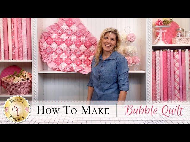 How to Make a Bubble Quilt | a Shabby Fabrics Quilting Tutorial