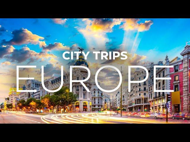 Europe Travel | Top 10 European City Getaways | City Trips