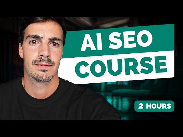 Complete AI SEO Course (Full Beginner's Guide to Leveraging AI for SEO)