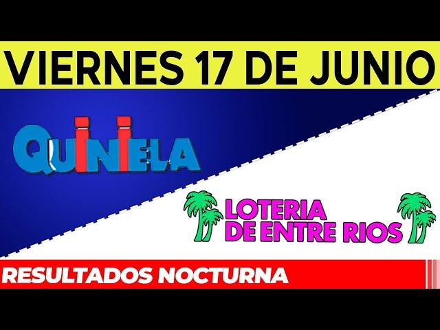 Resultados Quinielas nocturnas de Córdoba y Entre Ríos, Viernes 17 de Junio