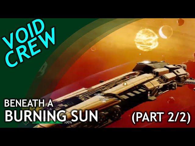 Void Crew / Beneath a Burning Sun (part 2 of 2)