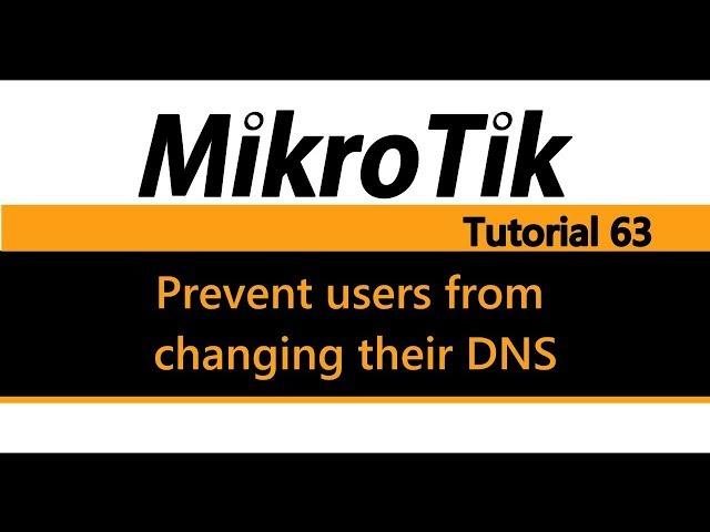 MikroTik Tutorial 63 - Prevent users from changing their DNS