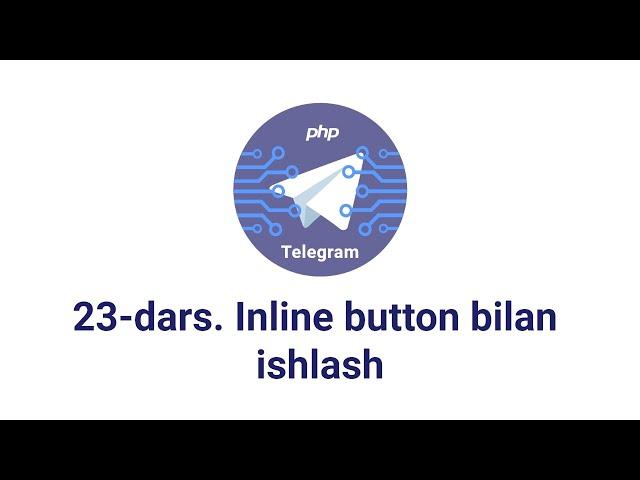 Telegram bot 23-dars. Inline button bilan ishlash