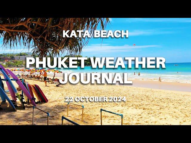 Phuket weather journal, Kata Beach, Thailand, 22 October 2024