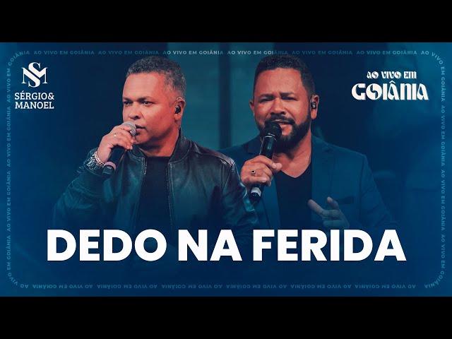 Sérgio e Manoel - Dedo na ferida - DVD Ao Vivo em Goiânia