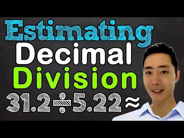 Estimate Decimal Division | Decimal Quotients Estimate