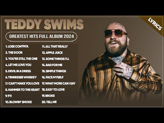 Teddy Swims Songs Playlist 2024 ~ The Best Of Teddy Swims ~ Greatest Hits Full Album 2024 (Lyrics)