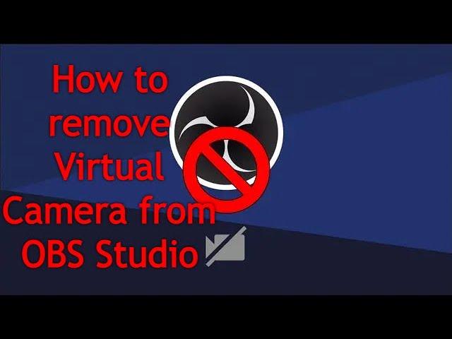 How to remove / uninstall the Virtual Camera from OBS Studio