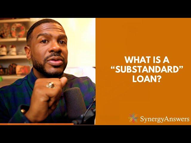 Synergy Answers: What is a Substandard Loan? (Content for Commercial Lenders and Credit Analysts)