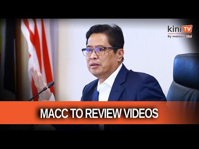 Sabah scandal: MACC to review 'full and unedited version' of videos, says Azam