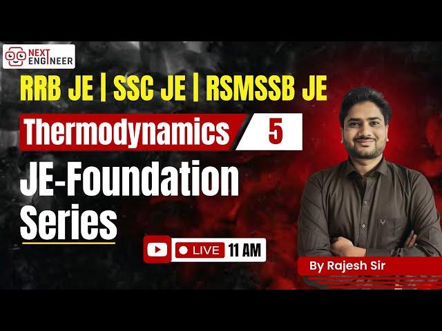 Thermodynamics: JE Foundation Series for RRB JE, SSC JE, RSMSSB JE by Rajesh Sir | Next Engineer