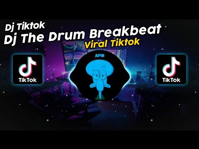 DJ THE DRUM BREAKBEAT VIRAL TIK TOK TERBARU 2024!!