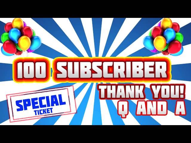 100 SUBSCRIBERS !!!!!! THANK YOU Q & A !!!