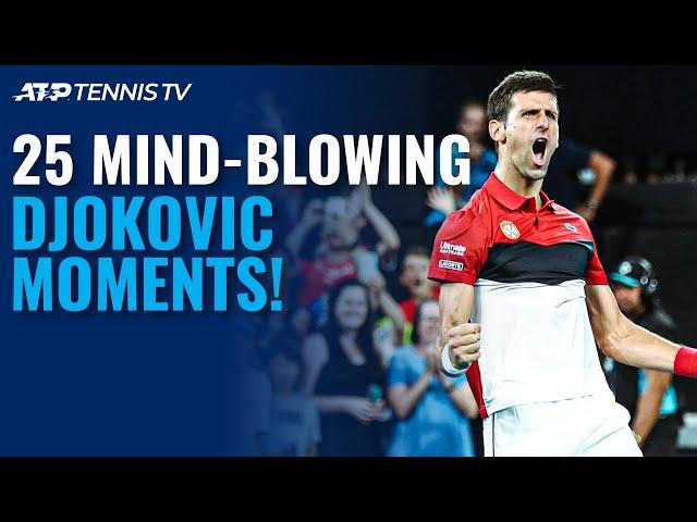 25 Novak Djokovic Moments That Will Blow Your Mind! 