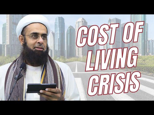 Cost of Living Crisis | Dr. Mufti Abdur-Rahman ibn Yusuf Mangera