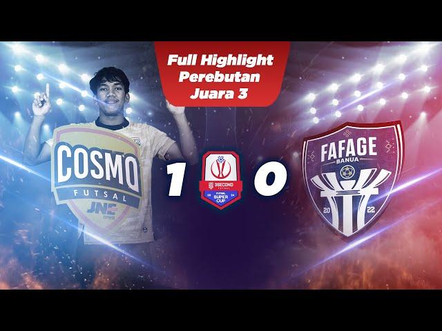 [Full Highlight] Cosmo JNE Jakarta Vs Fafage Banua | Juara Ke-3 | 3Second Futsal Super Cup 2024