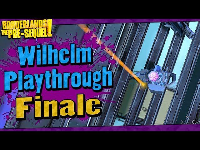 Borderlands The Pre-Sequel | Wilhelm Playthrough Funny Moments And Drops | Finale