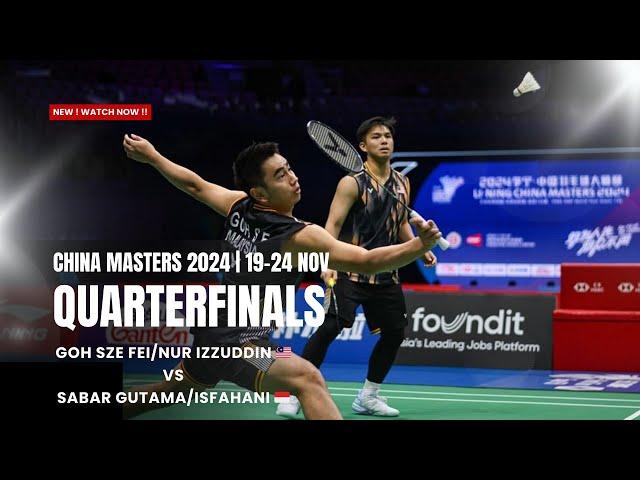 Goh Sze Fei/Nur Izzuddin  Vs Sabar Gutama/Isfahani  | China Masters 2024