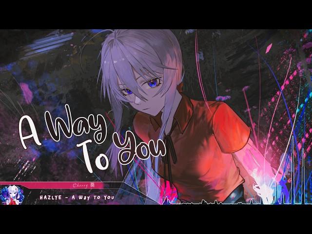 Nightcore - A Way To You - (Lyrics)