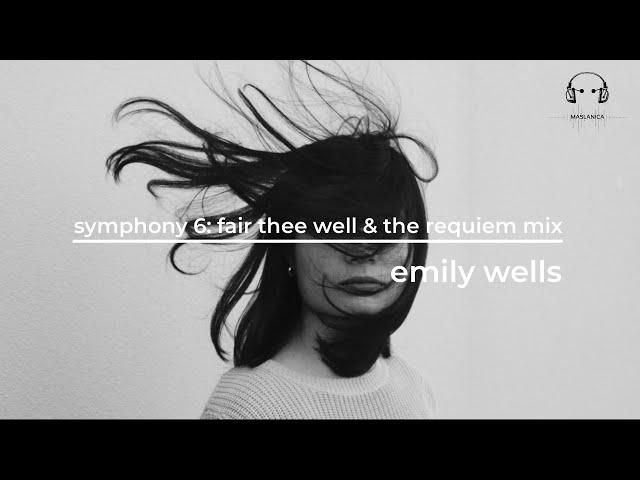 symphony 6: fair thee well & the requiem mix | emily wells | maslanica clips "visages"