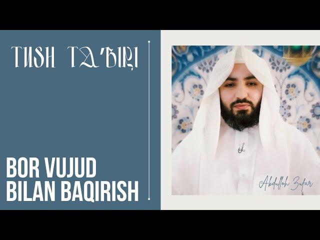 Tush taʼbiri-340 | Tushda baqirish | Shayx Abdulloh Zufar hafizahulloh