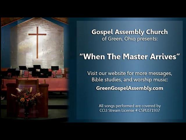 "When The Master Arrives" - Green Gospel Assembly Church(EVANGELIST BRYAN WISDOM OHIIRWE