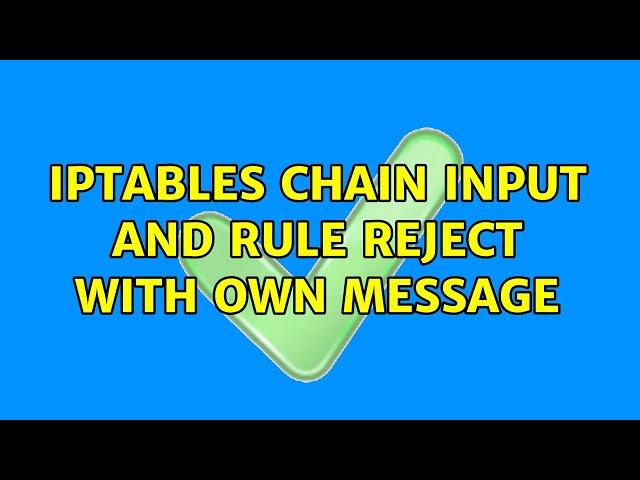 iptables chain INPUT and rule REJECT with own message