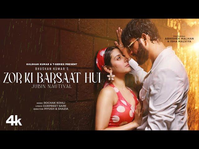 Zor Ki Barsaat Hui (Song): Jubin Nautiyal, Rochak K | Abhishek Malhan, Isha Malviya | Bhushan Kumar