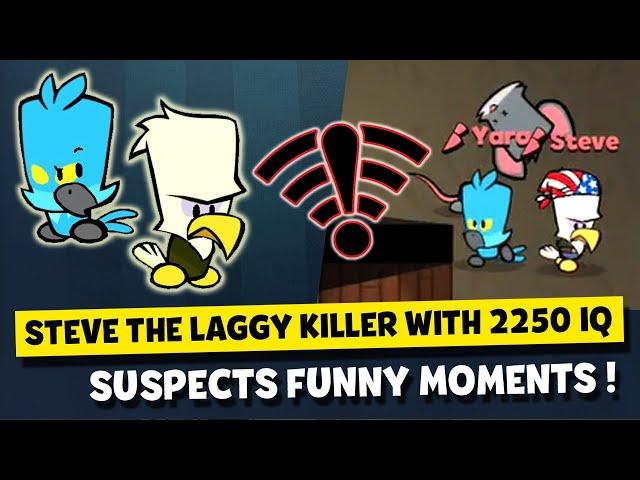 STEVE THE LAGGY KILLER WITH 2250 IQ ! SUSPECTS MYSTERY MANSION FUNNY MOMENTS #17