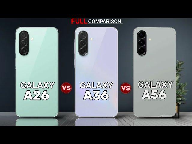 Samsung Galaxy A26 vs A36 vs A56 - Full Comparison!