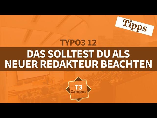 Meine wichtigsten Tipps für TYPO3 Redakteure