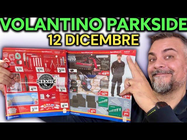 Volantino Parkside Lidl fai da te 12 dicembre 2024. Riccardo Muscarella #parkside #lidl #attrezzi