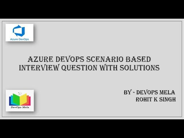 Azure DevOps Interview Questions with Practical Scenarios (PART-1) | Azure | AKS | CI | CD