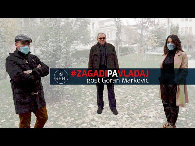 RERI - Zagadi Pa Vladaj #4 - gost Goran Marković