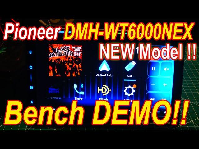 Unveiling the NEW Pioneer DMH-WT6000NEX: A Comprehensive Bench Demo