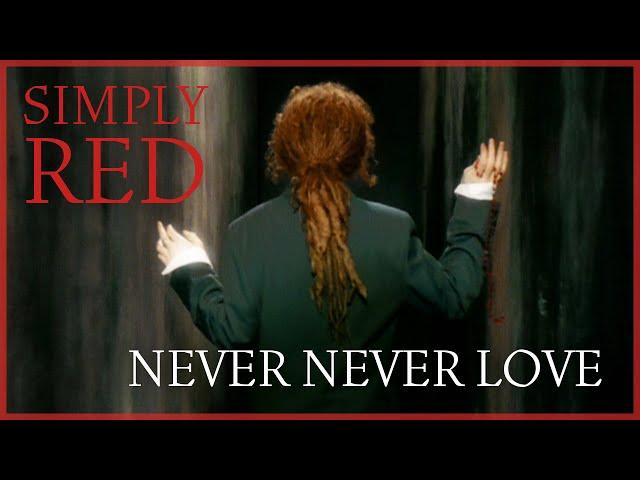 Simply Red - Never Never Love (Official Video)