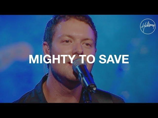 Mighty to Save - Hillsong Worship