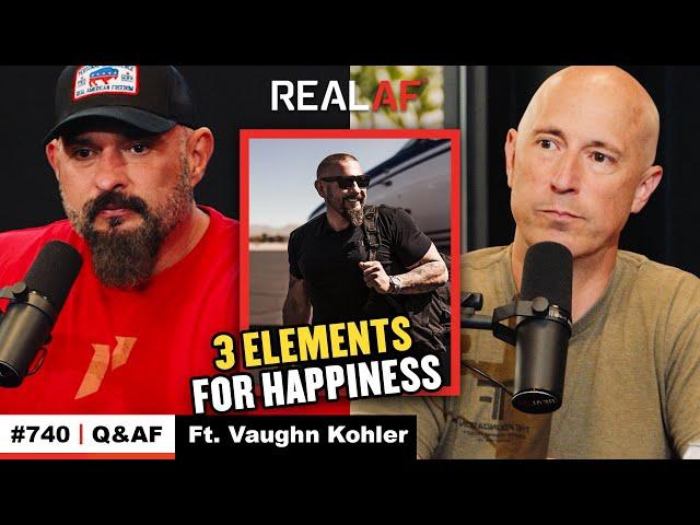 Creating Happiness in Your Entrepreneurial Journey Ft. Vaughn Kohler - Ep 740 Q&AF